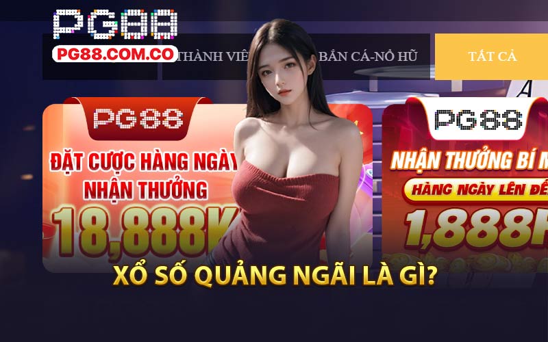 Xổ Số Quảng Ngãi Là Gì?